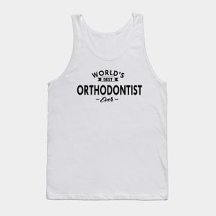 Orthodontist - World's orthodontist ever Tank Top